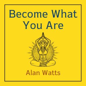 become-what-you-are-alan-watts-book-summary-book-cover