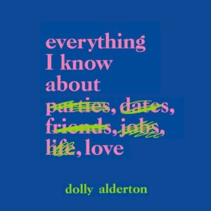 everything-i-know-about-love-dolly-alderton-book-summary-book-cover