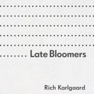 late-bloomers-rich-karlgaard-book-summary-book-cover