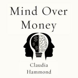 mind-over-money-claudia-hammond-book-summary-book-cover