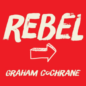 rebel-graham-cochrane-book-summary-book-cover