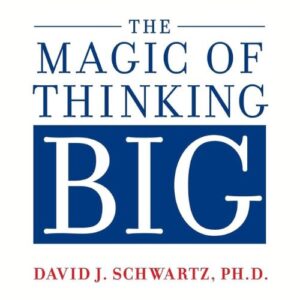 the-magic-of-thinking-big-david-j-schwartz-book-summary-book-cover