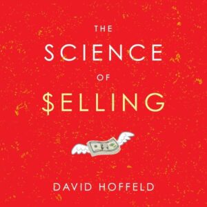 the-science-of-selling-david-hoffeld-book-summary-book-cover