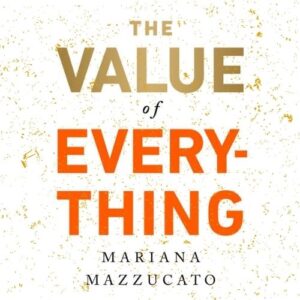the-value-of-everything-mariana-mazzucato-book-summary-book-cover