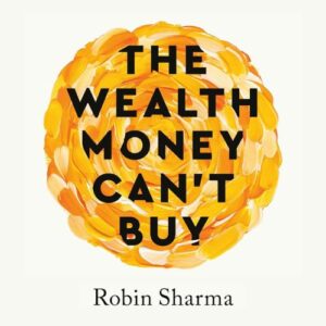 the-wealth-money-can't-buy-robin-sharma-book-summary-book-cover