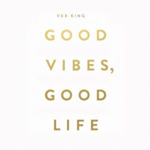 good-vibes-good-life-vex-king-book-summary-book-cover